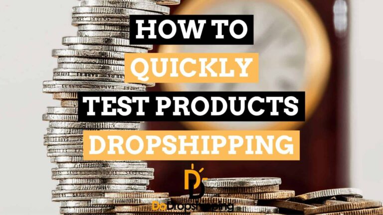 Learn to quickly test dropshipping products!