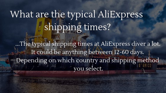 The typical AliExpress shipping times