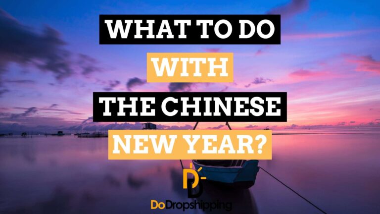 The Chinese New Year: What to Do With Your Dropshipping Store?