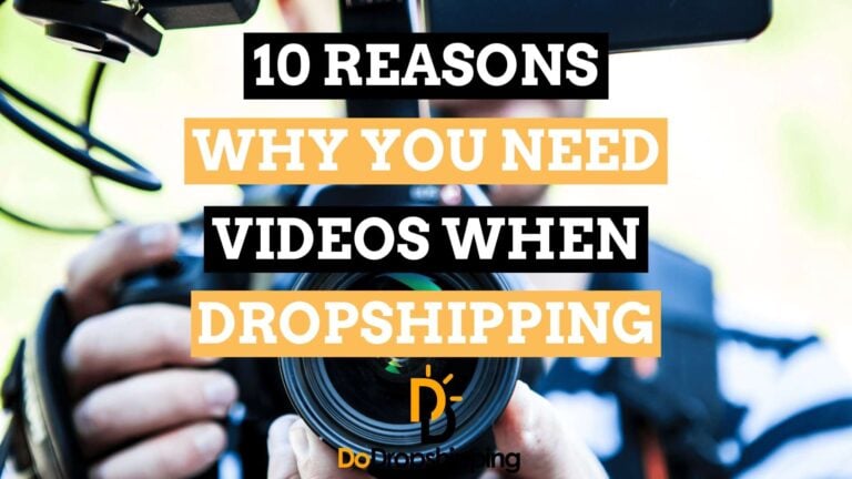 Dropshipping: 10 Reasons Why You Need Video Marketing!