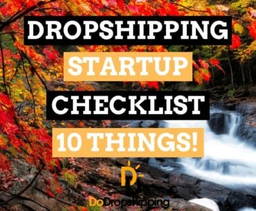 Dropshipping Startup Checklist: 10 Things to Do Before Starting