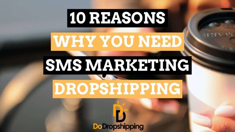 10 Reasons Why You Need SMS Marketing While Dropshipping!