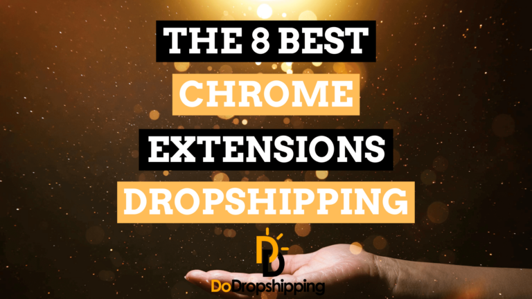 The 8 Best Chrome Extensions for Dropshipping Store Owners
