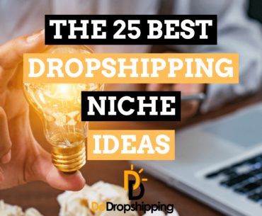 The 25 Best Dropshipping Niche Ideas for Your Store