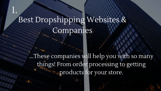 On these images, I wrote down a small summary for each dropshipping resource. I will write them down in the Alt texts for you.

Dropshipping websites and companies will help you with so many things. From order processing to getting products for your store