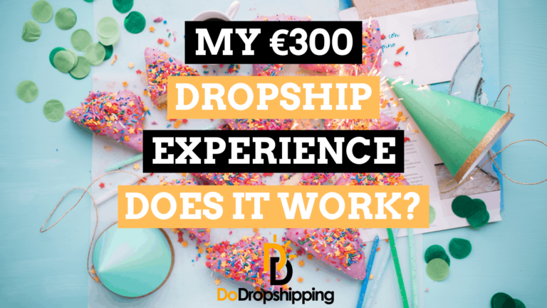 My €300 Dropshipping Experience: Does It Still Work?