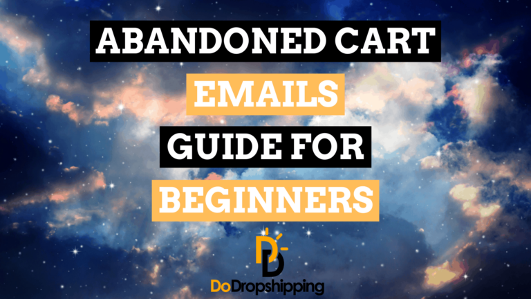 Abandoned Cart Emails for Dropshipping: A Beginner's Guide