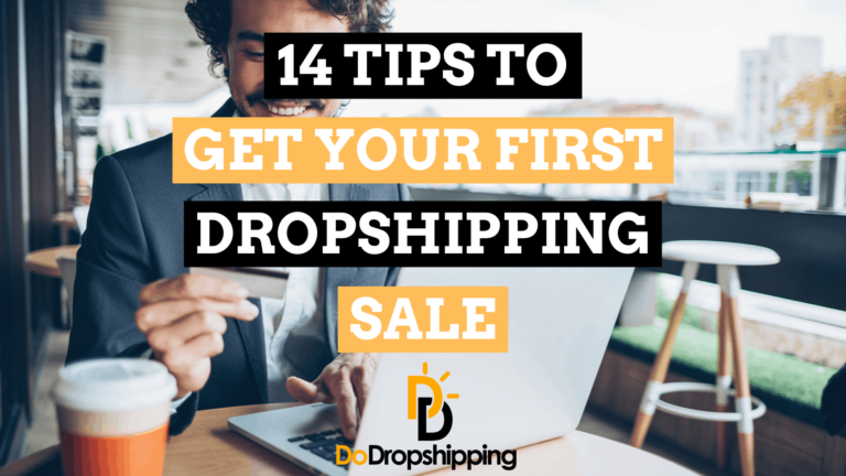 How to Get Your First Dropshipping Sale in: 14 Tips