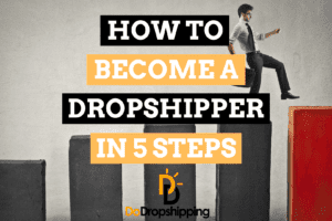 How To Become a Dropshipper in 5 Steps: A Beginner's Guide