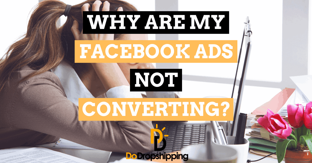 Why Are My Facebook Ads Not Converting? 11 Tips to Fix It!