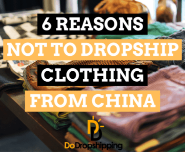 6 Reasons Why You Shouldn’t Dropship Clothing From China