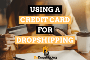 Using a Credit Card for Dropshipping: What You Should Know