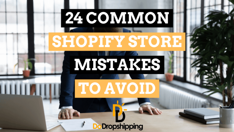 24 Most Common Shopify Store Mistakes to Avoid & Tips