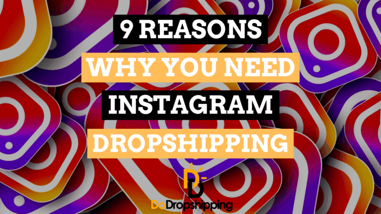 9 Reasons Why You Need Instagram for Your Dropshipping Store