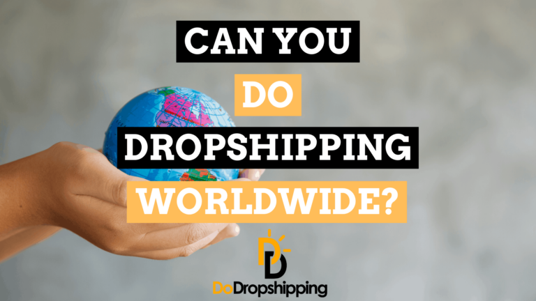 Can You Do Dropshipping Worldwide? (Know This First)