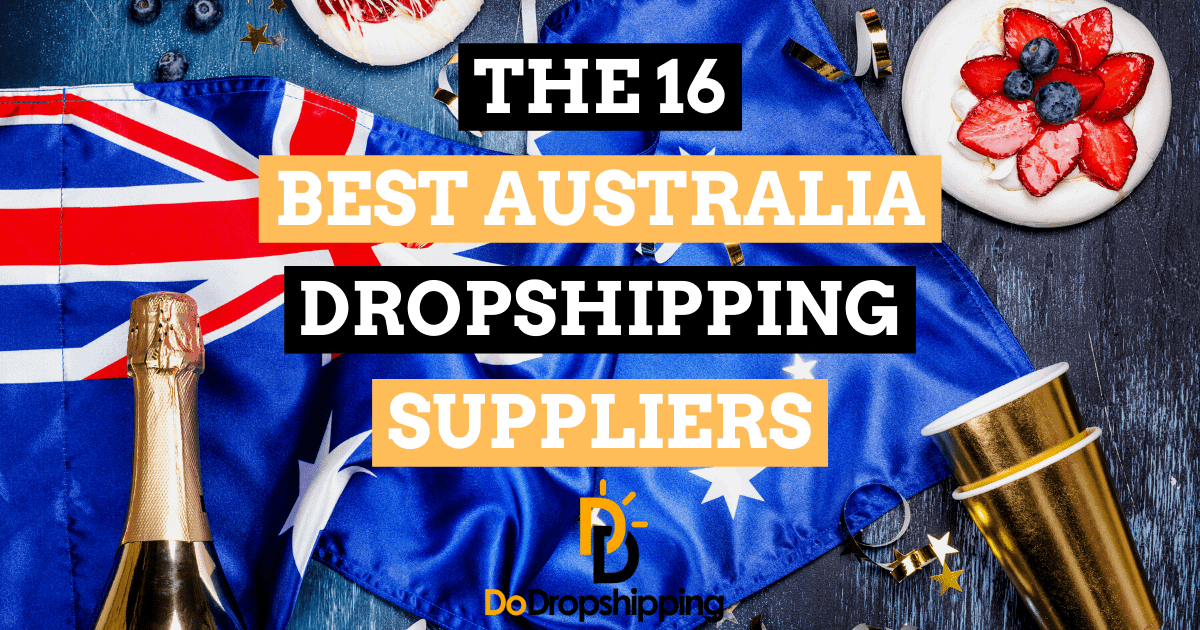 The 16 Best Dropshipping Suppliers in Australia (Free & Paid)