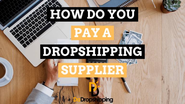 How Do You Pay a Dropshipping Supplier for Their Products?