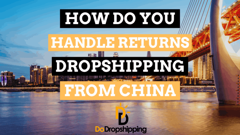 How Do You Handle Returns When Dropshipping From China?