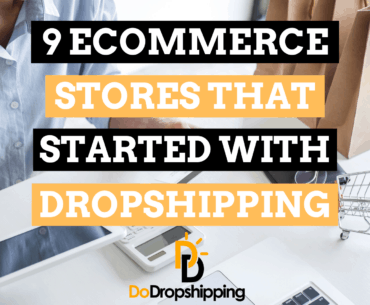 9 Ecommerce Stores That Started With or Use Dropshipping