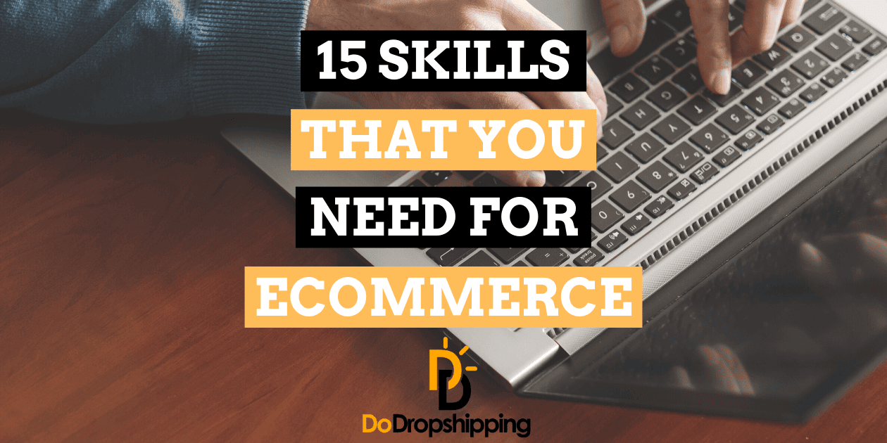 15 Skills Needed to Run Your Online Store in 2024