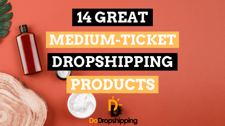 14 Great Medium-Ticket Dropshipping Product Examples