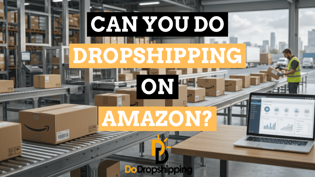 Amazon Dropshipping: Rules, Risks & How It Works