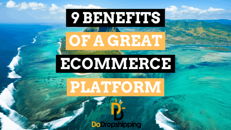 9 Benefits of a Great Ecommerce Platform (Don’t Rush This)