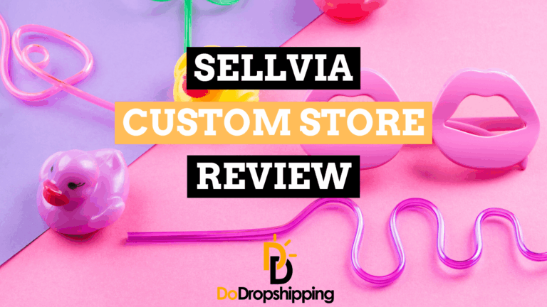 Sellvia Custom Store Review: Is It Worth It