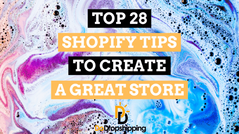Top 28 Shopify Tips to Create a Great Ecommerce Store