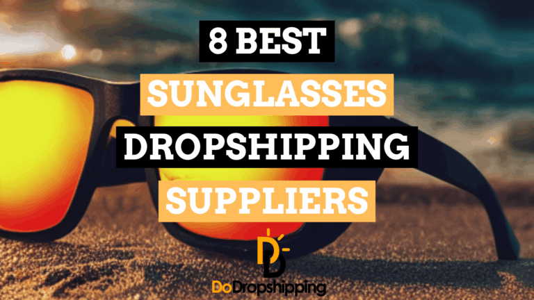 8 Best Sunglasses Dropshipping Suppliers to Use