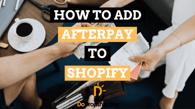 How to Add Afterpay to Shopify (The Ultimate Guide)