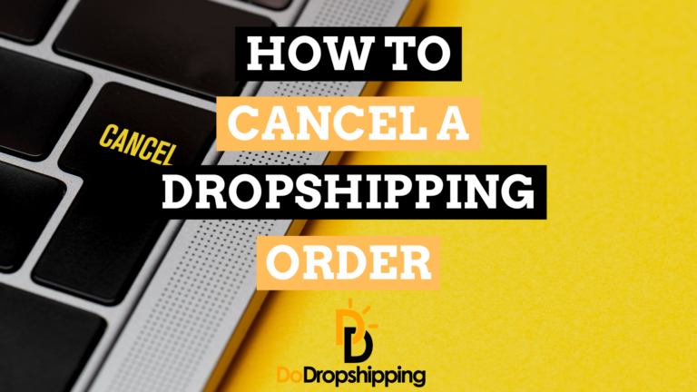 How to Cancel a Dropshipping Order: What to Know