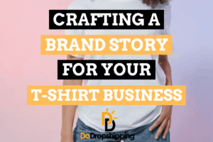 Crafting a Compelling Brand Story for Your T-Shirt Business