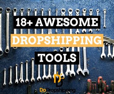 The Best Dropshipping Tools to Build a Great Store