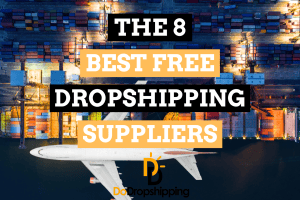 8 Best Free Dropshipping Suppliers (+ Niche Suppliers Included)