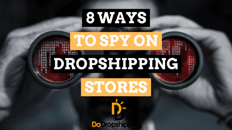 8 Best Ways To Spy On Dropshipping Stores (Competitor Research)