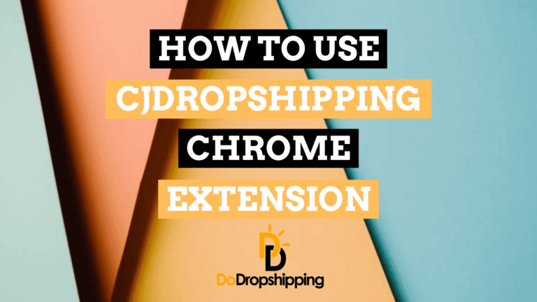 CJdropshipping Chrome Extension: The Definitive Guide