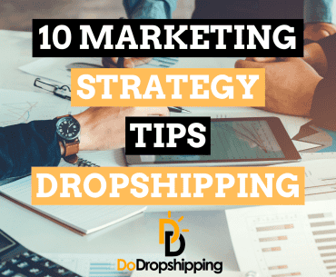 10 Dropshipping Marketing Strategy Tips to Grow Your Business