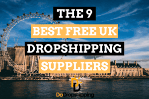 The 9 Best Free UK Dropshipping Suppliers