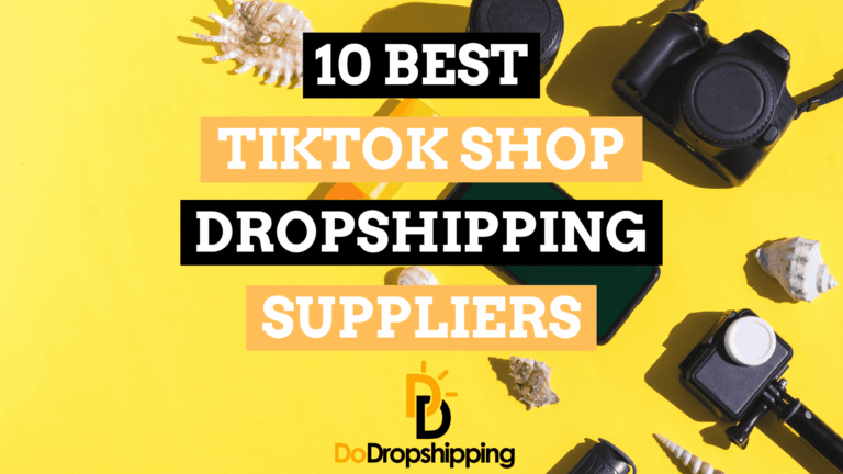 The 10 Best Dropshipping Suppliers for TikTok Shop