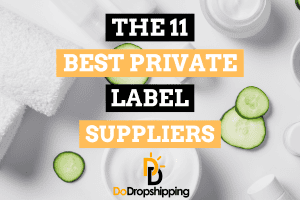 The 11 Best Private Label Dropshipping Suppliers
