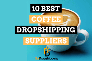 The Best Coffee Dropshipping Suppliers (Free & Paid)