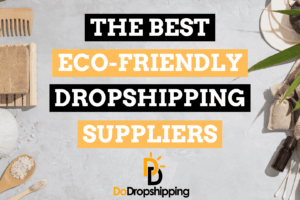 The Best Eco-Friendly Dropshipping Suppliers