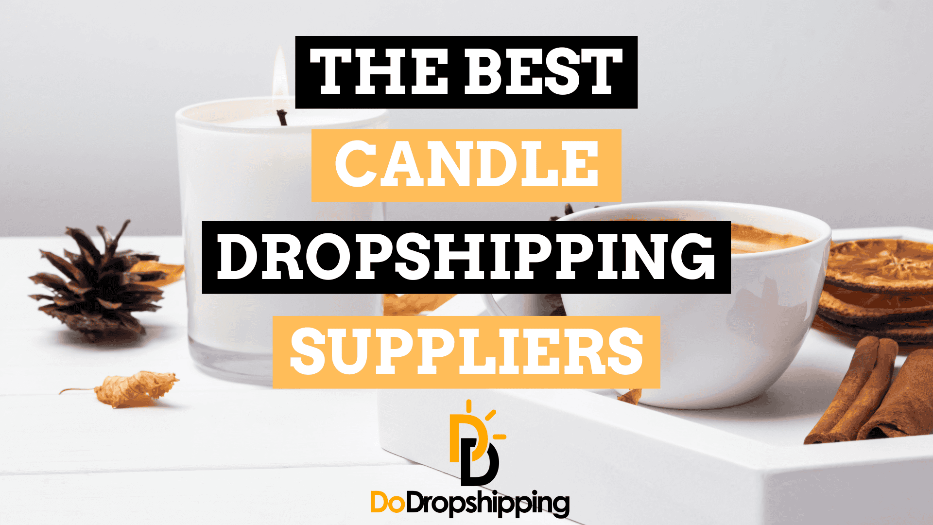 The Best Suppliers to Start Dropshipping Candles
