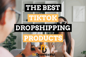 30 Best TikTok Products You Can Start Dropshipping Today