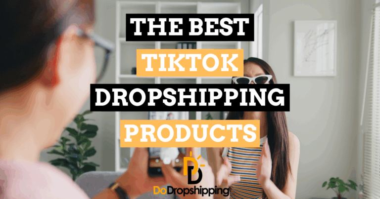 The Best TikTok Products You Can Start Dropshipping Today