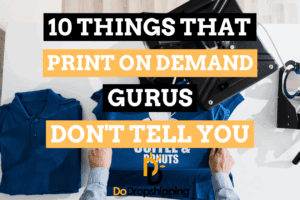 10 Things That POD Gurus Do Not Tell You as a Beginner