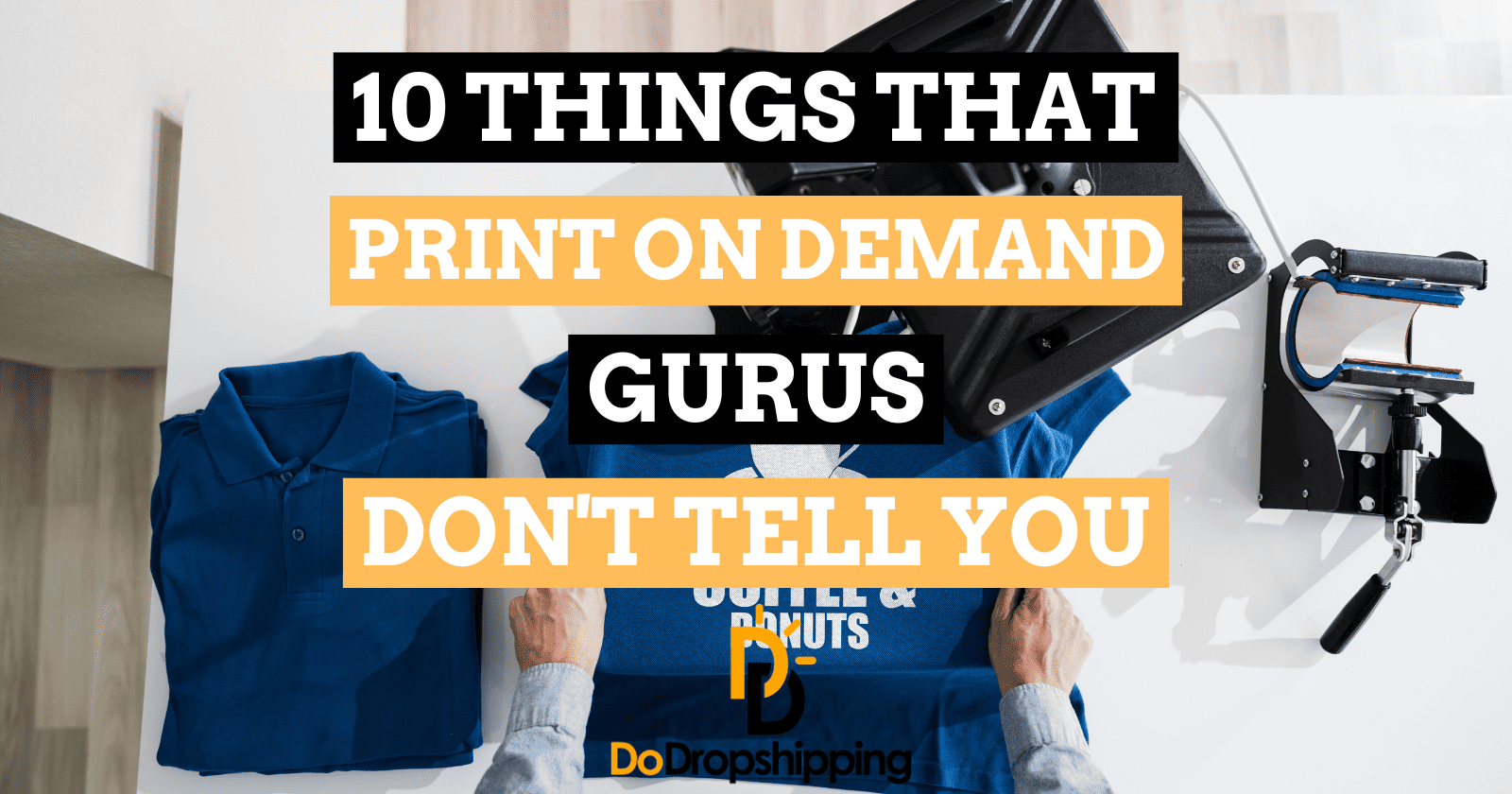 10 Things That POD Gurus Do Not Tell You as a Beginner