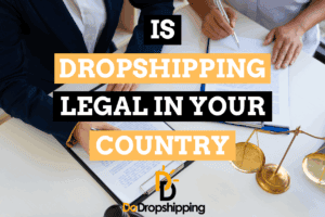 Is Dropshipping Legal in Your Country? (Top 9 Markets Guide)
