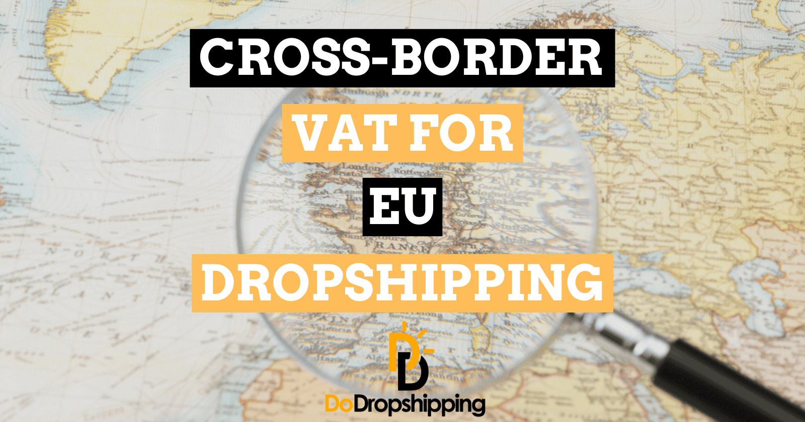 Cross-Border VAT for EU Dropshipping: IOSS & OSS